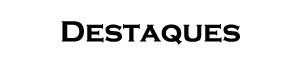Destaques